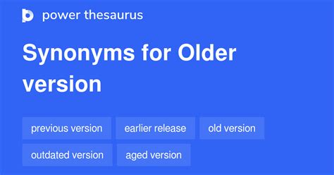 version synonym|older version synonym.